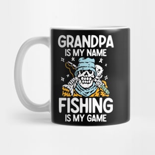 Grandpa is My Name Fishing is My Game - Fishing Mug
